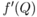 f^\prime(Q)