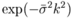 \exp(-\bar\sigma^2k^2)