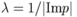 \lambda = 1/|\mbox{Im} p| \,\!